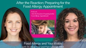 This image depicts Dr. Hoyt and Pam with the podcast name "After the Reaction: Preparing for the Food Allergy Appointment" in the background with a mom hugging her son.